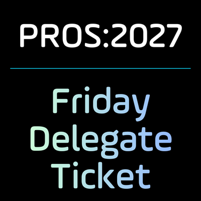 PROS 2027 Ticket | 1-Day Conference Friday 19 March